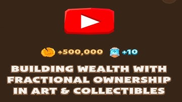 BUILDING WEALTH WITH FRACTIONAL OWNERSHIP IN ART & COLLECTIBLES | Memefi New Video Code