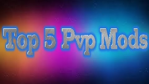 Top 5 Pvp Mods! (1.7.10)