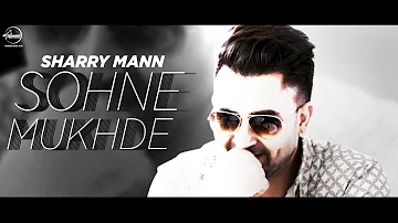 Sohne Mukhde Da | Full Audio Song | Sharry Mann | DJ Nick | Latest Punjabi Song 2017