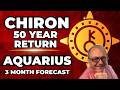 Aquarius | Chiron 50 Year Return | 3-Month Forecast - Healing Maxed Up!