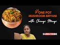 One pot mushroom Biriyani with Chingi Mingi || #kannada #love #food