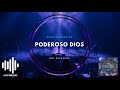 Poderoso Dios -  Marco Barrientos (feat. David Reyes)