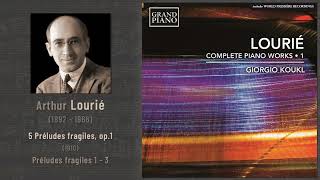 Arthur Lourié - 5 Préludes fragiles, op.1: Nos. 1-3 (1910)