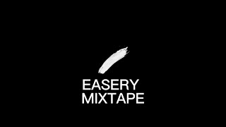 EASERY -  MIXTAPE 2 [MEDIUM VIBE]
