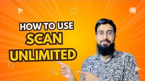 How to Use  Scan Unlimited | Wajahat Khalil