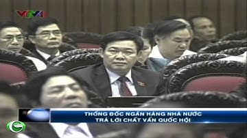 Thống đốc ngân hàng nhà nước Nguyễn Văn Bình trả lời chất vấn Quốc hội