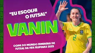 "EU ESCOLHI O FUTSAL", VANIN REVELA SOBRE DECISÕES QUE MUDARAM SUA CARREIRA