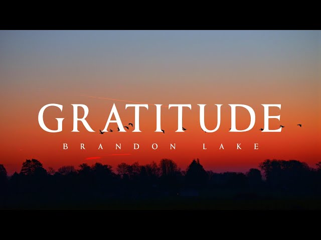 Gratitude - Brandon Lake (Lyrics)