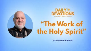 The Work of the Holy Spirit - May 26, 2024 DD