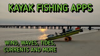 Kayak Fishing - The apps that I use for WIND, WAVES, TIDES and CURRENTS