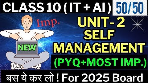 PYQ + VIQ | Unit 2 SELF MANAGEMENT Skills| Class 10 IT 402 / AI 417 | 2025 🖥️| Based on NEW Syllabus
