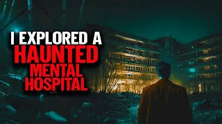 I Explored A HAUNTED Mental Hospital.