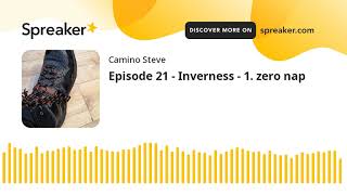 Episode 21 - Inverness - 1. zero nap