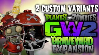 I Made 2 New Variants In Garden Warfare 2 - Graveyard Expansion 1.2 Update