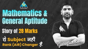 Mathematics & General Aptitude | Story Of 28 Marks by Gurupal sir | ये subjects नही Rank Changer हैं