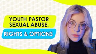 Youth Pastor Sexual Abuse: How to Seek Help