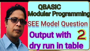 #QBASIC || Modular Programming || Class 10 || SEE || Output With Dry Run In Table || Model Question