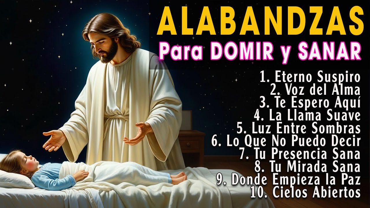 ALABANZAS PARA DORMIR Y SANAR ✨Música cristiana para paz, descanso y sanación espiritual
