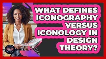 What Defines Iconography Versus Iconology In Design Theory?