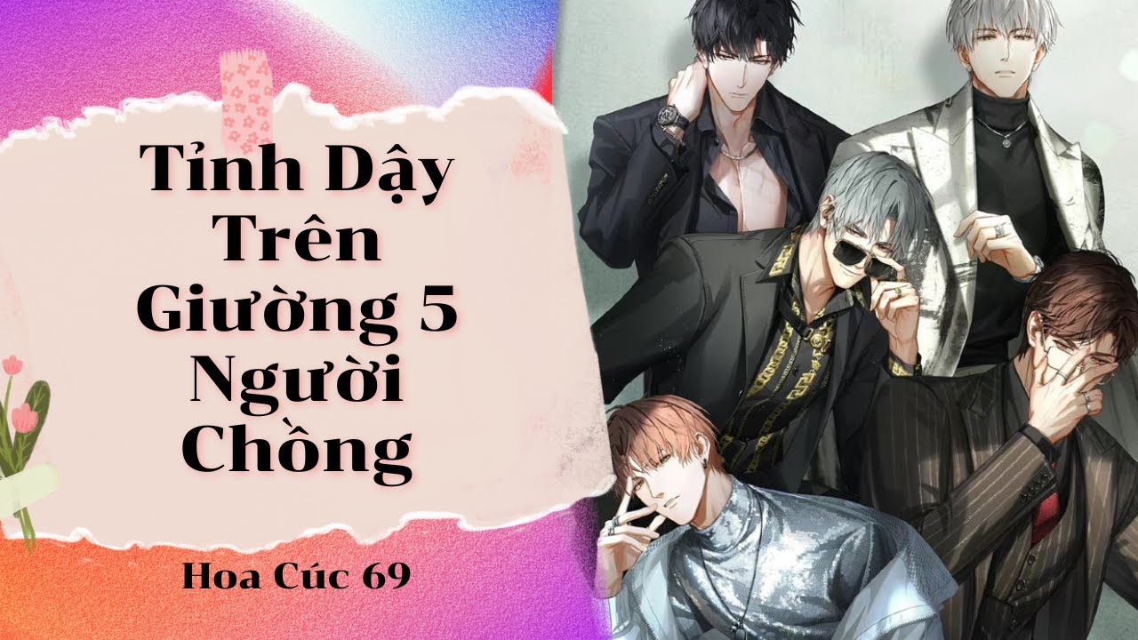 Truyện Boylove || Tỉnh Dậy Trên Giường 5 Người Chồng  || Hoa Cúc 69