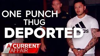 One punch thug deported | A Current Affair