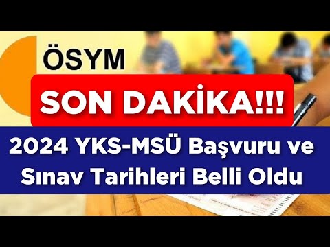 SON DAKİKA ‼️ 2024 YKS-MSÜ BAŞVURU VE SINAV TARİHLERİ BELLİ OLDU 💥