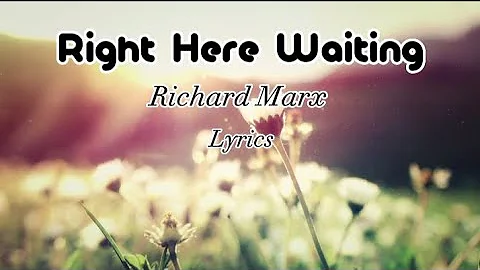 Richard Marx - Right Here Waiting (Lyrics)