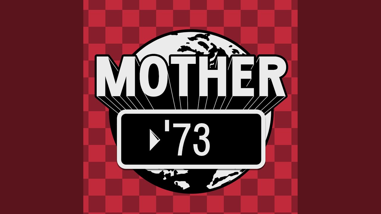 MOTHER '73 - YouTube