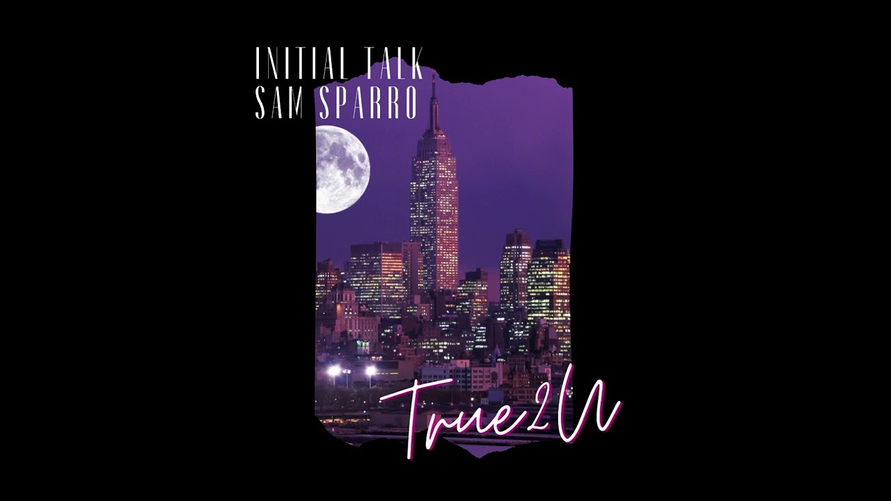Watch Initial Talk & Sam Sparro "True 2 U" out now☆ on YouTube Watch Initial Talk & Sam Sparro "True 2 U" out now☆ on YouTube