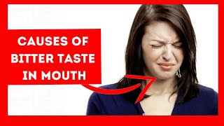 Why Do I Have A Bitter Mouth  | Causes Of Bitter Taste In Mouth | Mouth Bitterness Causes