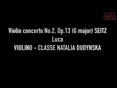 MADVILLE - VIOLINO - CLASSE NATALIA DUDYNSKA, LUCA Violin concerto No.2, Op.13 (G major) SEITZ