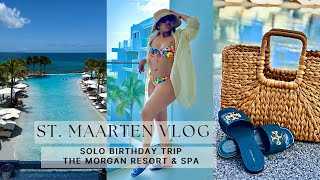 ST. MAARTEEN VLOG | THE MORGAN SPA AND RESORT | BIRTHDAY SOLO TRIP | EPISODE 1