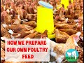 How we prepare our own poultry feed