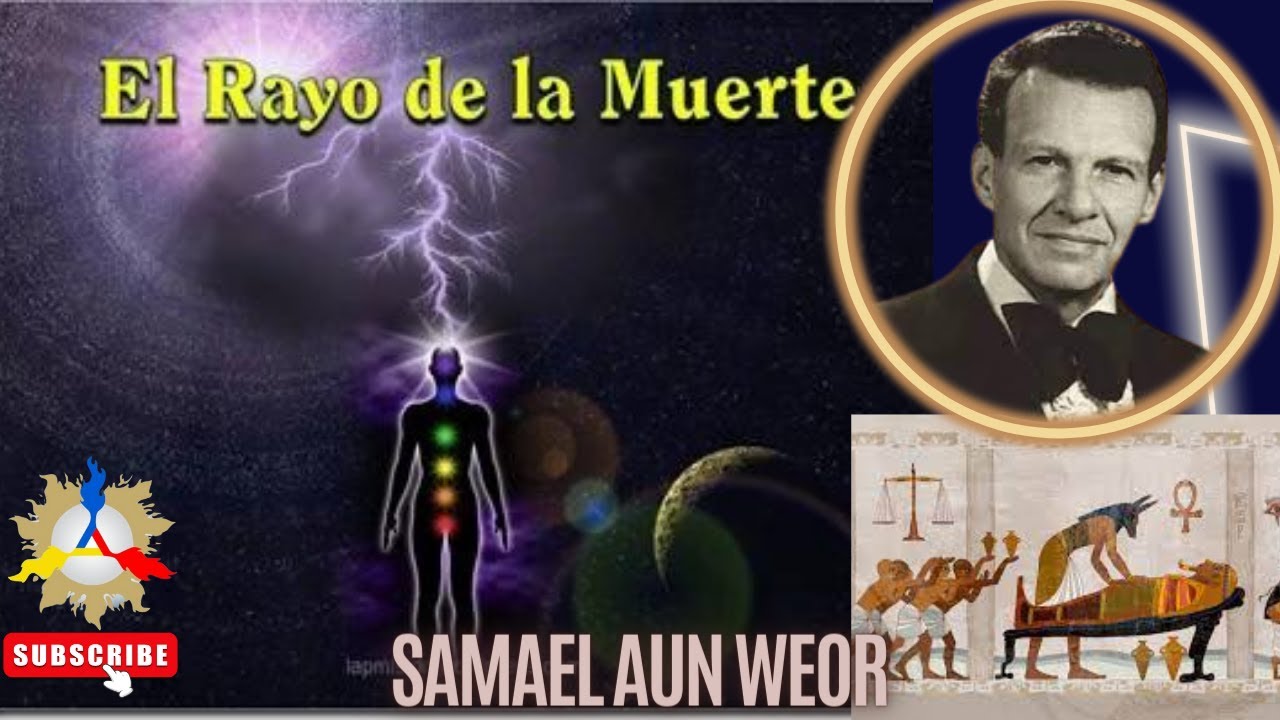 El Rayo de la Muerte | Samael Aun Weor - YouTube