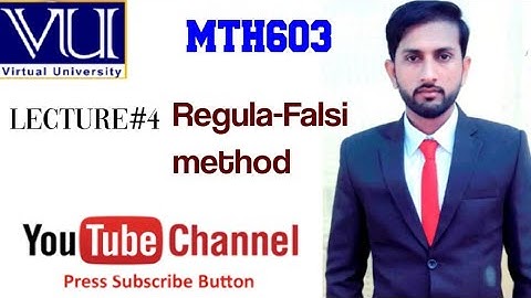 MTH603 Lecture#4 Regula Falsi Method