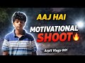 🔥Aaj Hai Motivational Shoot Real Inspiration💯