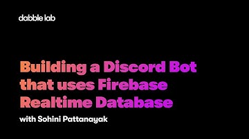 Create a Discord Bot that uses a Firebase Realtime Database in under 10 minutes - Dabble Lab 289