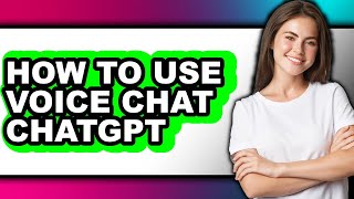 How to Use Voice Chat Chatgpt (easy Method)