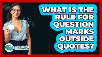 What Is The Rule For Question Marks Outside Quotes?