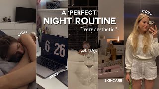 MY ‘PERFECT’ NIGHT ROUTINE: chill, productive \& *aesthetic*