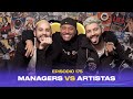 Ep. 175 - Managers Vs. Artistas (feat. Cunaguaro)