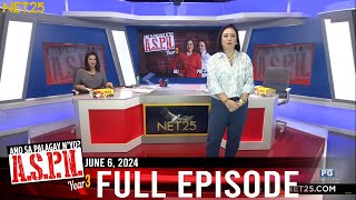 Ano Sa Palagay N'yo? (ASPN) | June 6, 2024