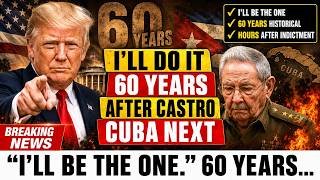 Trump Just Said He'll Be the One to Take Cuba After 60 Years — Hours After the Castro Indictment