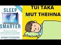 TUI TAKA MUT THEIH DÂN KAWNGTE (mut lama harsatna neite tan) || SLEEP SMARTER book summary Mizo