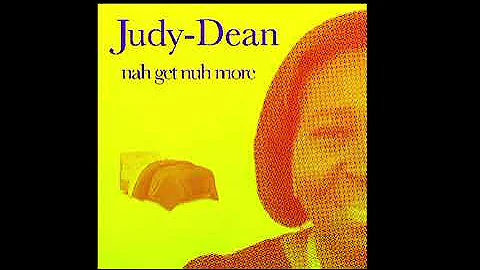 Judy-Dean - Nah Get Nuh More
