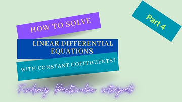 How to solve Linear Differential equations with constant coefficients? Part 4!