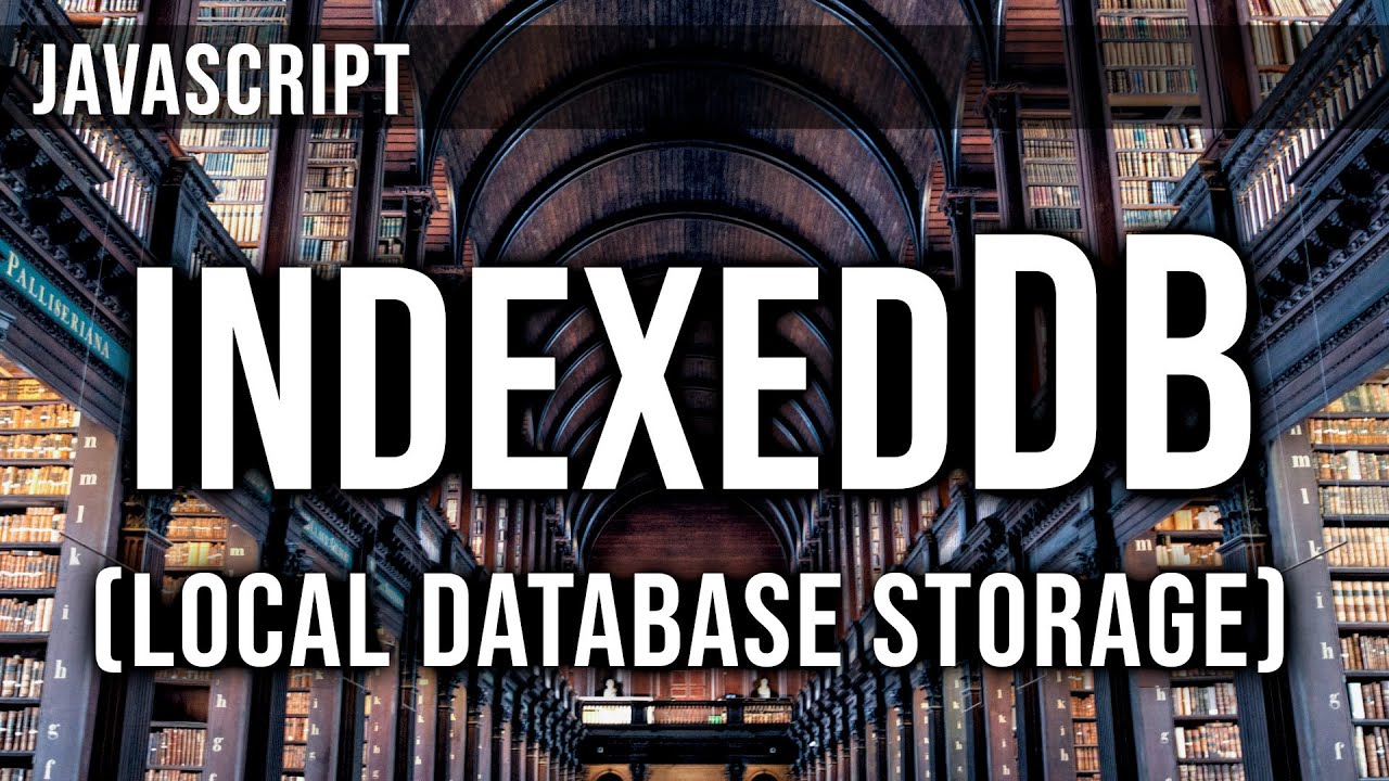 JavaScript's IndexedDB (A Database on the Local Drive) (Back-End Web Development)