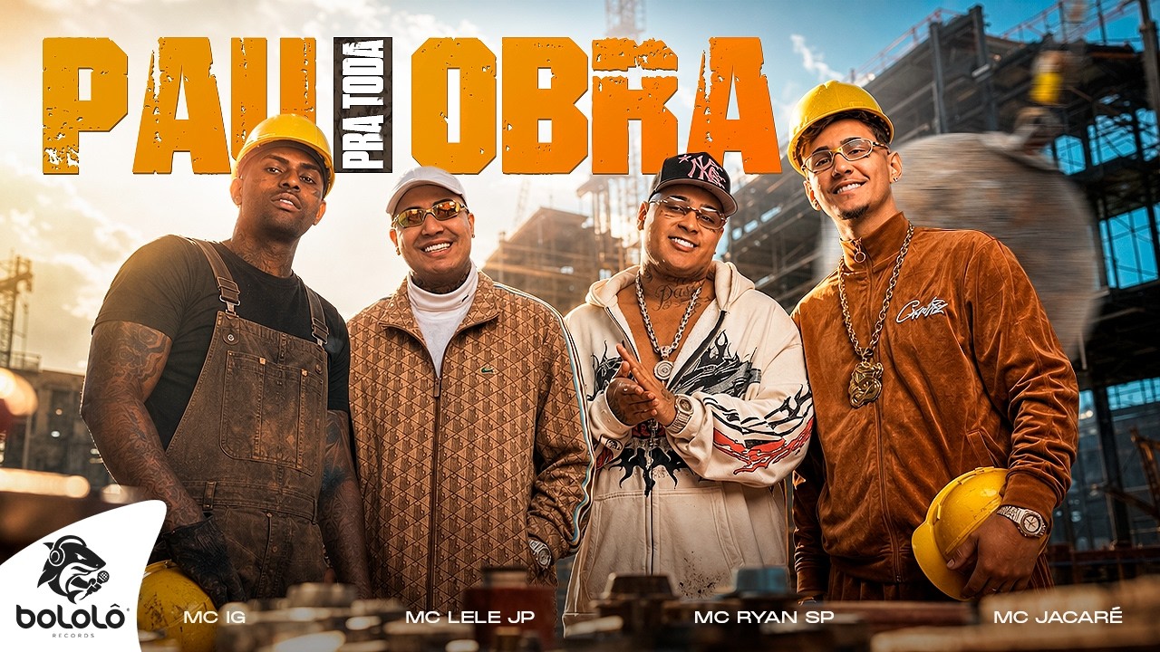 PAU PRA TODA OBRA - MC Jacaré, MC Ryan SP, MC Lele JP e MC IG