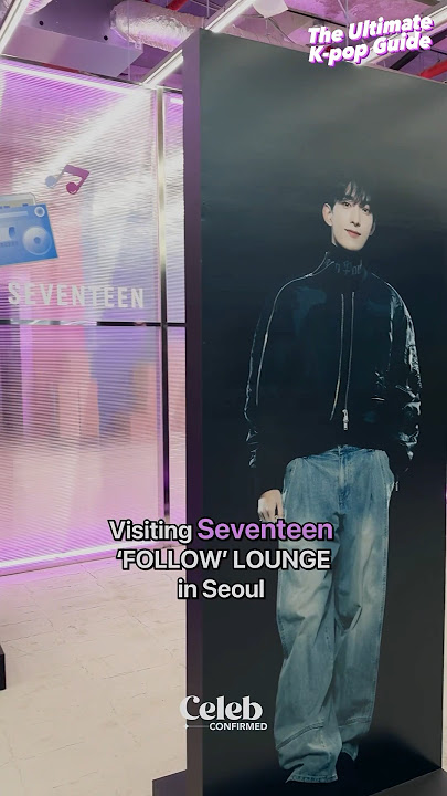Visiting SEVENTEEN ‘FOLLOW’ LOUNGEin Seoul 🥹🤌 #seventeen #seventeencarat #kpop