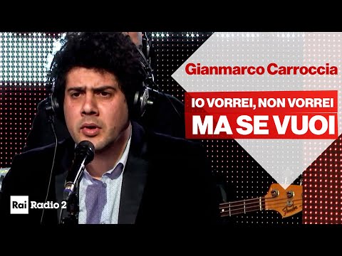 Gianmarco Carroccia canta a Radio2 Social Club - Io vorrei... non vorrei... ma se vuoi